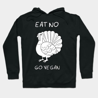 Go vegan - Thanksgiving Hoodie